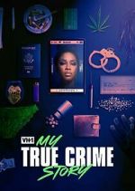 Watch Vh1's My True Crime Story M4uhd