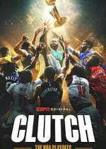 Watch Clutch: The NBA Playoffs M4uhd