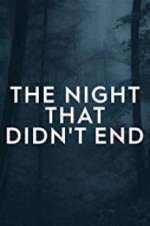 Watch The Night That Didn\'t End M4uhd