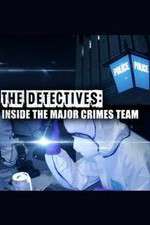 Watch The Detectives: Inside the Major Crimes Team M4uhd