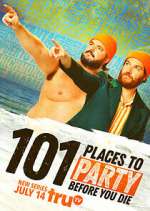 Watch 101 Places to Party Before You Die M4uhd
