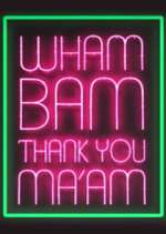 Watch Wham Bam Thank You Ma\'am M4uhd
