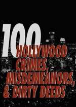 Watch 100 Hollywood Crimes, Misdemeanors & Dirty Deeds M4uhd