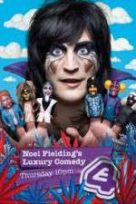 Watch Noel Fielding's Luxury Comedy M4uhd
