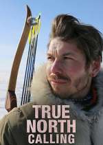 Watch True North Calling M4uhd