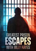 Watch Greatest Prison Escapes with Billy Hayes M4uhd
