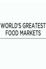 Watch World's Greatest Food Markets M4uhd