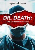 Watch Dr. Death: The Undoctored Story M4uhd