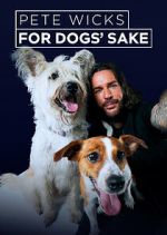 Watch Pete Wicks: For Dogs\' Sake M4uhd