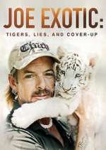 Watch Joe Exotic: Tigers, Lies and Cover-Up M4uhd