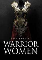 Watch Warrior Women with Lucy Lawless M4uhd