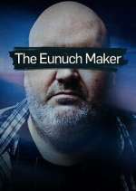 Watch The Eunuch Maker M4uhd