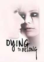Watch Dying to Belong M4uhd