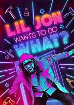 Watch Lil Jon Wants to Do What? M4uhd