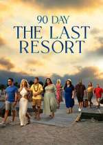 Watch 90 Day: The Last Resort M4uhd