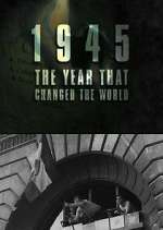Watch 1945: The Year That Changed the World M4uhd