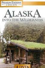 Watch Alaska Into the Wilderness M4uhd