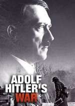 Watch Adolf Hitler's War M4uhd