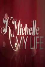 Watch K.Michelle My Life  M4uhd