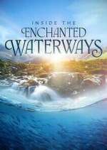 Watch Inside the Enchanted Waterways M4uhd