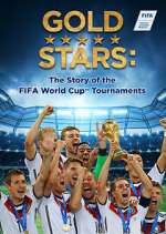Watch Gold Stars: The Story of the FIFA World Cup Tournaments M4uhd