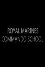 Watch Royal Marines Commando School M4uhd
