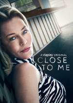Watch Close to Me M4uhd