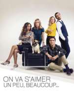 Watch On va s'aimer un peu, beaucoup... M4uhd