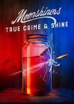 Watch Moonshiners: True Crime & Shine M4uhd