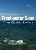 Watch Freshwater Seas: The Great Lakes M4uhd