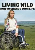 Watch Living Wild: How to Change Your Life M4uhd