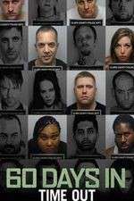 Watch 60 Days In Time Out M4uhd