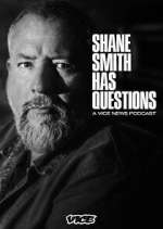 Watch Shane Smith Has Questions M4uhd
