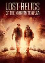 Watch Lost Relics of the Knights Templar M4uhd