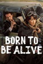 Watch Born to Be Alive M4uhd