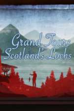 Watch Grand Tours of Scotland\'s Lochs M4uhd