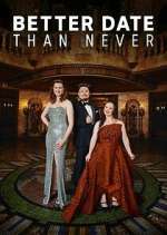 Watch Better Date Than Never M4uhd