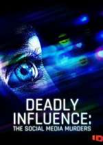 Watch Deadly Influence: The Social Media Murders M4uhd