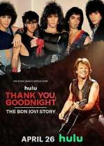 Watch Thank You, Goodnight: The Bon Jovi Story M4uhd