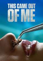 Watch This Came Out of Me M4uhd