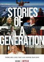 Watch Stories of a Generation - with Pope Francis M4uhd
