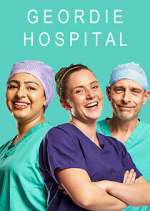 Watch Geordie Hospital M4uhd