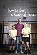 Watch How to Get a Council House M4uhd