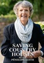 Watch Saving Country Houses with Penelope Keith M4uhd