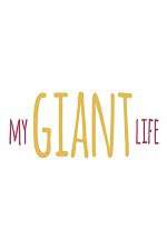 Watch My Giant Life M4uhd