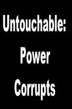 Watch Untouchable: Power Corrupts M4uhd