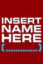Watch Insert Name Here M4uhd