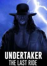Watch Undertaker: The Last Ride M4uhd