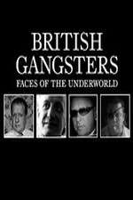 Watch British Gangsters: Faces of the Underworld M4uhd