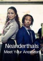 Watch Neanderthals - Meet Your Ancestors M4uhd